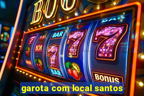 garota com local santos